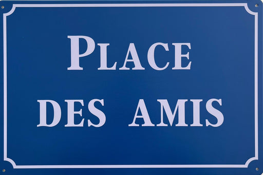 PLAQUE MÉTAL PLACE DES AMIS 30X20 CM - PLAQUE DECORATIVE - MUZZANO